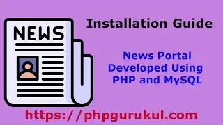 News Portal Project using PHP and MySQL - Installation Guide Last Updated at 03 March 2024