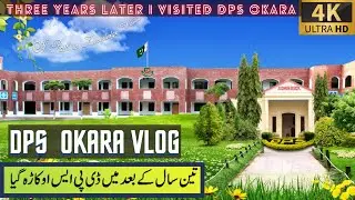 Visiting my school after 3 Years My Beautiful School DPS | Vlog | WELCOME TO DPS COLLEGE OKARA 4k HD