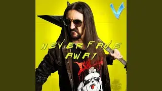 Never Fade Away (From Cyberpunk 2077)