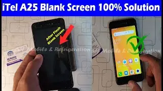 iTel A25 After Flash LCD Blank Blue Screen Free File | iTel L6005 Black LCD Fix Flash File
