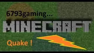 6793Gaming plays.. Minecraft Quake 1!