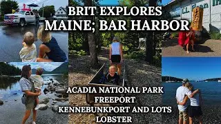 Brits First Time in Maine | Bar Harbor | Acadia National Park | LL Bean | Lobster Rolls | Popovers