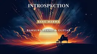 Raag Marwa &ndash; Soulful Bansuri & Piano | Introspective Evening Music | SoulStrings Instrumental