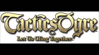 Tactics Ogre, Let Us Cling Together: Impregnable Defence {100 Favorite RPG Battle Themes}