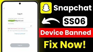 Snapchat SS06 Device Banned Fix | Snapchat Device Ban Problem | Snapchat Account Access Restored
