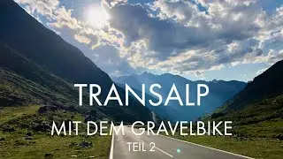 Transalp mit dem Gravelbike - Teil 2