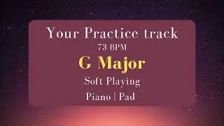 G Major Backing/Practice Track (73 BPM) with Click | Light Piano | Pad