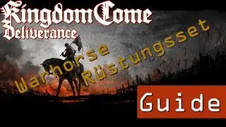 Kingdom Come Deliverance Guide || Warhorse Rüstungsset || German