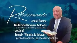 Los escritos de Juan. Pastor Guillermo Hinojosa Salgado.
