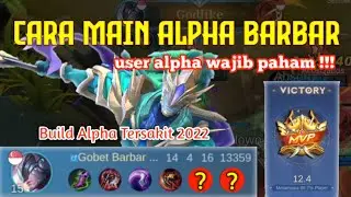 USER ALPHA WAJIB PAHAM !!!, CARA MAIN ALPHA BARBAR, BUILD ALPHA TERSAKIT 2022 | ALPHA GAMEPLAY 2022