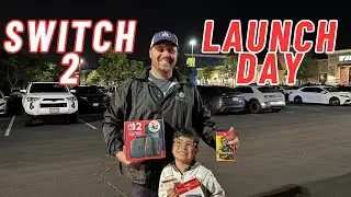 Nintendo Switch 2 Launch Day Fun!!!!
