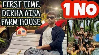First Time Dekha Aisa Farmhouse !
