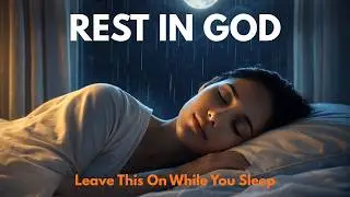 Leave This On While You Sleep | God&rsquo;s Peace Through the Night