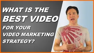 Video Marketing Strategy for Beginners - What's the Best Video for your Video Marketing Strategy?