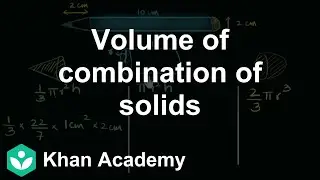 Volume of combination of solids | Surface area and volume | Class 10 | Math | Khan Academy
