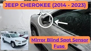 Jeep Cherokee - SIDE MIRROR BLIND SPOT SENSORS FUSE LOCATION (2014 - 2023)