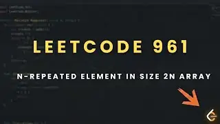 Tackling Leetcode 961. N-Repeated Element in Size 2N Array