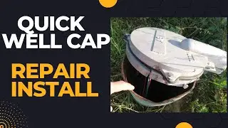Quick And Easy Well Cap Repair, Replacement, Install
