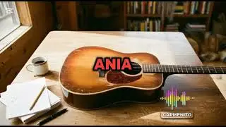 Ania | Carmenito