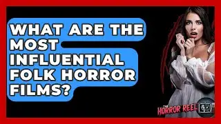 What Are The Most Influential Folk Horror Films? - The Horror Reel