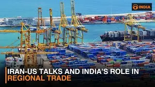 India-Iran Cooperation Strengthens via Chabahar Port Connectivity & DD India Live | 6 PM IST