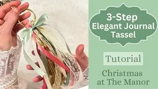 S1 E8 Elegant Christmas Tassel: Make the Perfect Junk Journal Cover Dangle (Ribbons & Charms)