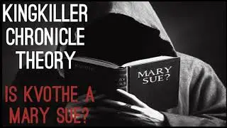 Kingkiller Chronicle Theory: Is Kvothe a Mary Sue?