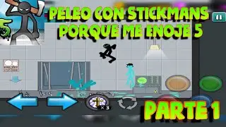 me ENOJE y PELEO con STICKMANS | Anger of Stick 5