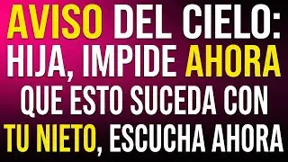 HIJA, NO LO POSPONGAS, IMPIDE AHORA LO QUE PUEDE ALCANZAR A TU NIETO