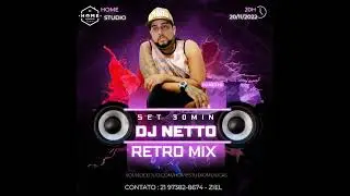 SET 30 MINUTOS DJ NETTO RETRO MIX HU FIM DE ANO