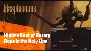 Blasphemous [Hidden Knot of Rosary Rope in the Holy Line]