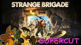 STRANGE BRIGADE - SUPERCUT (w/ Featherhoof)
