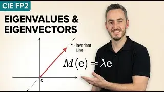 2 -  Eigenvalues and Eigenvectors Introduction | CIE A Level Further Pure Mathematics 2