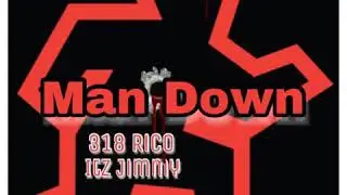 Man Down - 318 Rico ft. Itz Jimmy (Official Audio)
