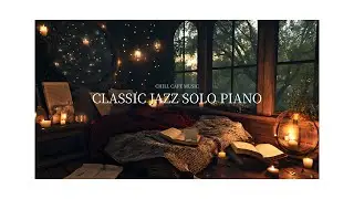 Classic Jazz Piano | Chill Cafe Music for Focus & Relax