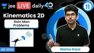 Kinematics 2D L6 | Rain Man Problems | #jee2024 #jee2025 #jeephysics #namokaul