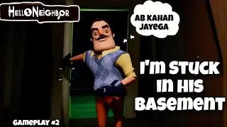 I got stuck in my neighbor's basement | Hello neighbor gameplay #2 | Ashbyte