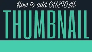 How to add custom thumbnail on youtube