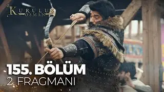Kuruluş Osman 155. B&ouml;l&uuml;m 2. Fragmanı | 