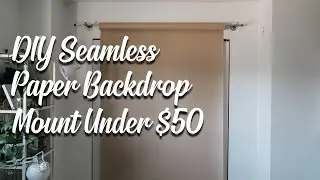 DIY Seamless Paper Backdrop Mount Under $50