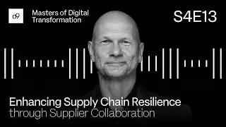 Enhancing Supply Chain Resilience Through Supplier Collaboration with Joerg Hellwig