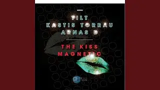Kiss Magnetic (Dub Mix)