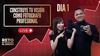De tu cámara al Dinero DIA 1
