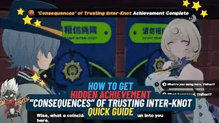 &rdquo;Consequences&rdquo; of Trusting Inter-Knot - Hidden Achievement - Quick Guide | Zenless Zone Zero