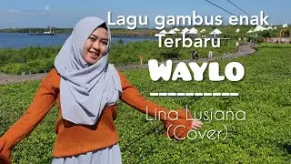 Lagu Gambus Enak /Waylo - Najwa Farouk / Lina Lusiana (Cover)