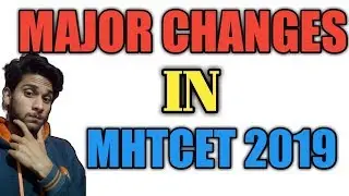 MAJOR CHANGES IN MHT-CET 2019 || MAHARSHATRA CET || SCINO HARSHU