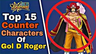 Top 15 counter characters for V1 Gol D Roger || One piece Bounty rush