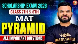 PYRAMID - All Important Questions MAT | Class 7th & 8th Scholarship Exam 2026 | By Suyog Sir