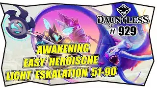 DAUNTLESS AWAKENING #929 OP BUILD ★ Easy Hero Esca & Trial Tipp ★ HEROISCHE LICHT ESKALATION 51-90