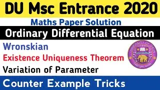 DU M.SC.Entrance(Maths)2020 Paper Solution||Wronskian, Variation of Parameter ,EUT||Differential Eqn